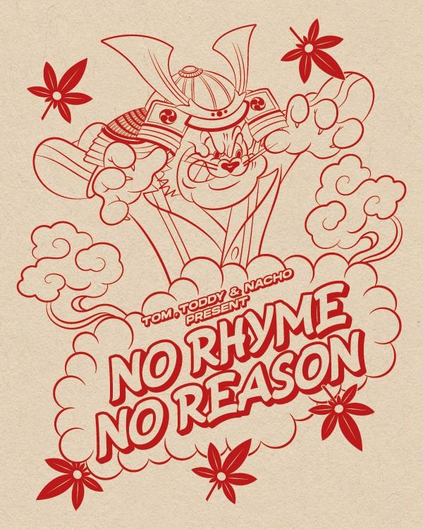 Poster for 'No Rhyme No Reason'. Tom Bell, Liam McCartan and Mike Todd. Looney Toons cats dressed as a samurai exploding upward in a shower of pot leaves.
