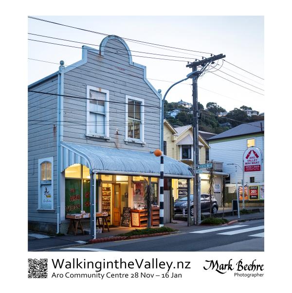 A poster for Walking in the Valley exhibition by Mark Beehre that showcases Aro Valley. The poster includes a photograph of Aro St Video Store 