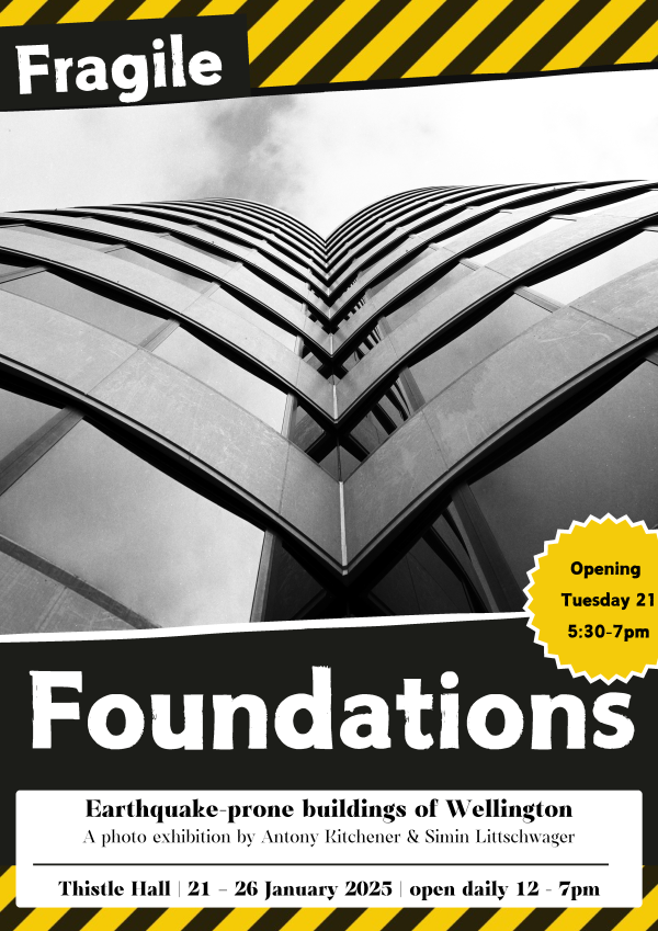 Poster for Fragile Foundations exhibition, Antony Kitchener and Simin Littschwager. Fetures a black and white photo by Antony Kitchener. A dizzying view looking straight up the curved glass facade of earthquake prone Education House.